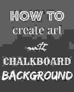 Make Chalkboard Art the Easy Way