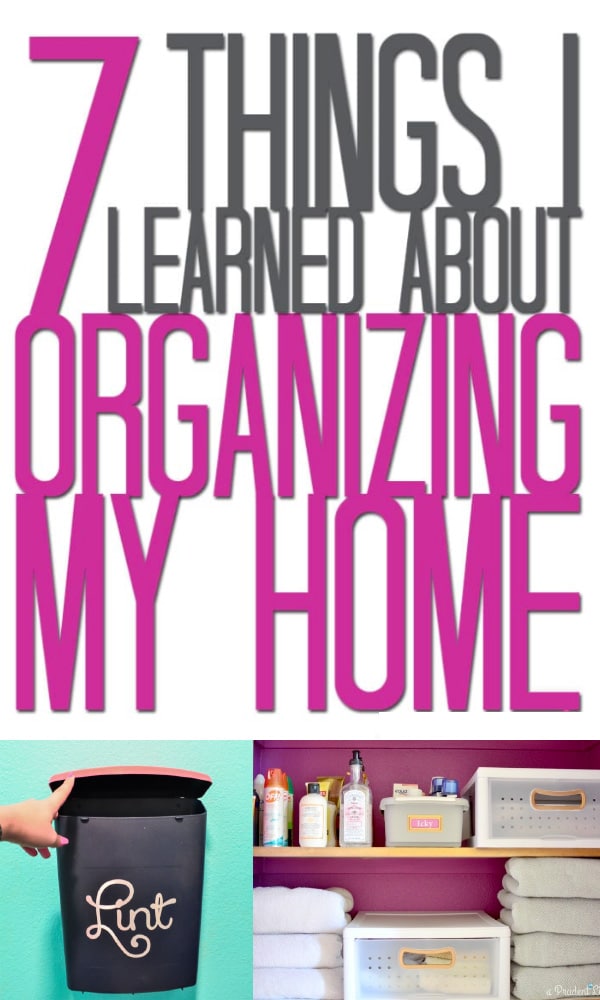 7 Things I Learned About Organizing My Home