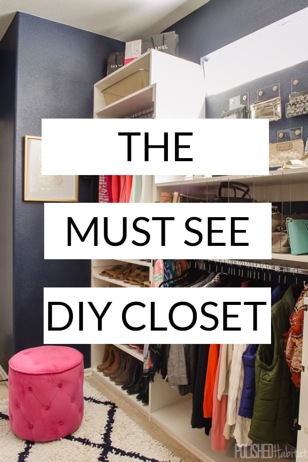 The Must See DIY Closet (text over image of a navy blue organized closet with white shelving