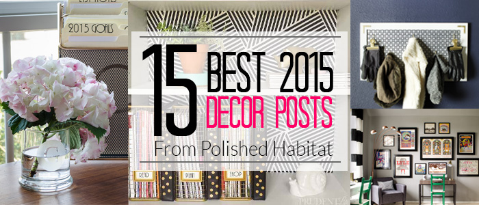 Top Interior Decorating & DIY Posts of 2015 from Polished Habitat