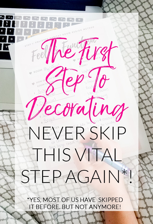 The first step to take when decorating a room is also the easiest one to skip. Filling out this simple free worksheet will give you the perfect foundation to creating a room you love to live in.