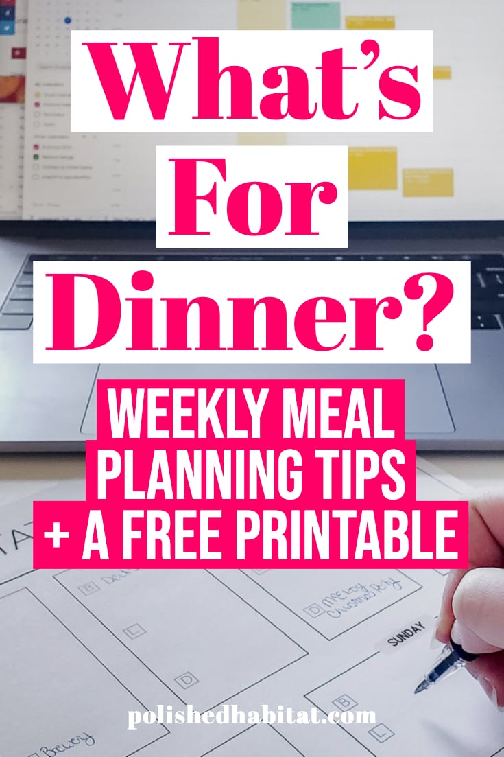 Text on  image - What's for Dinner? Weekly Meal Planning Tips & Free Printable