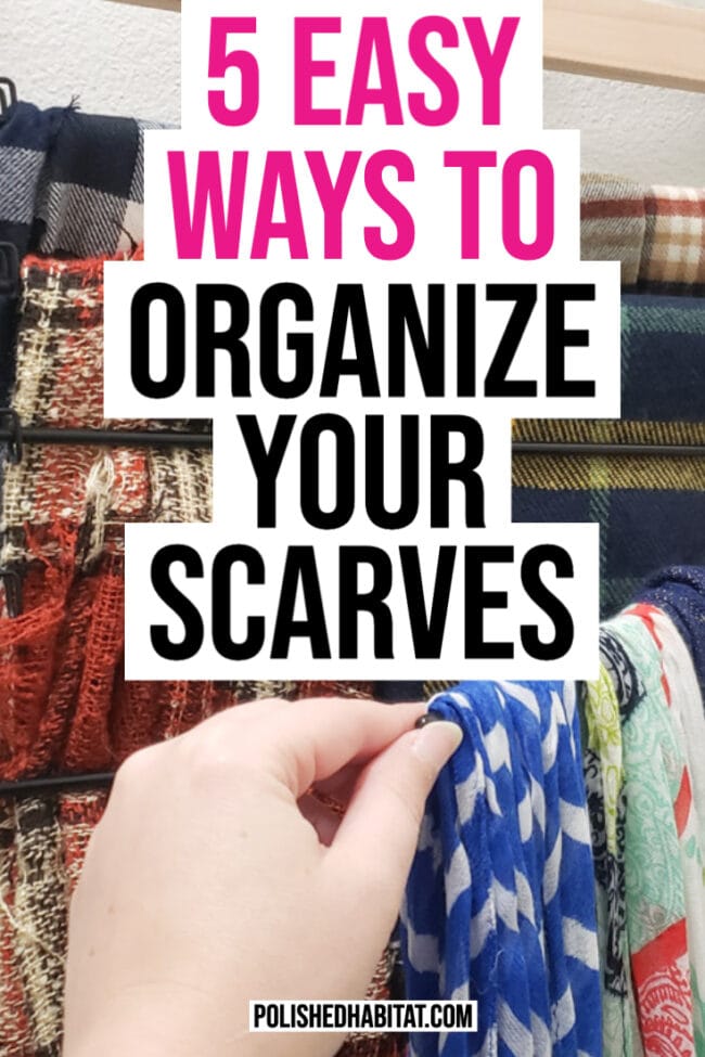 5 Ways to Organize Your Scarves - Text of image of scarves on a hanger