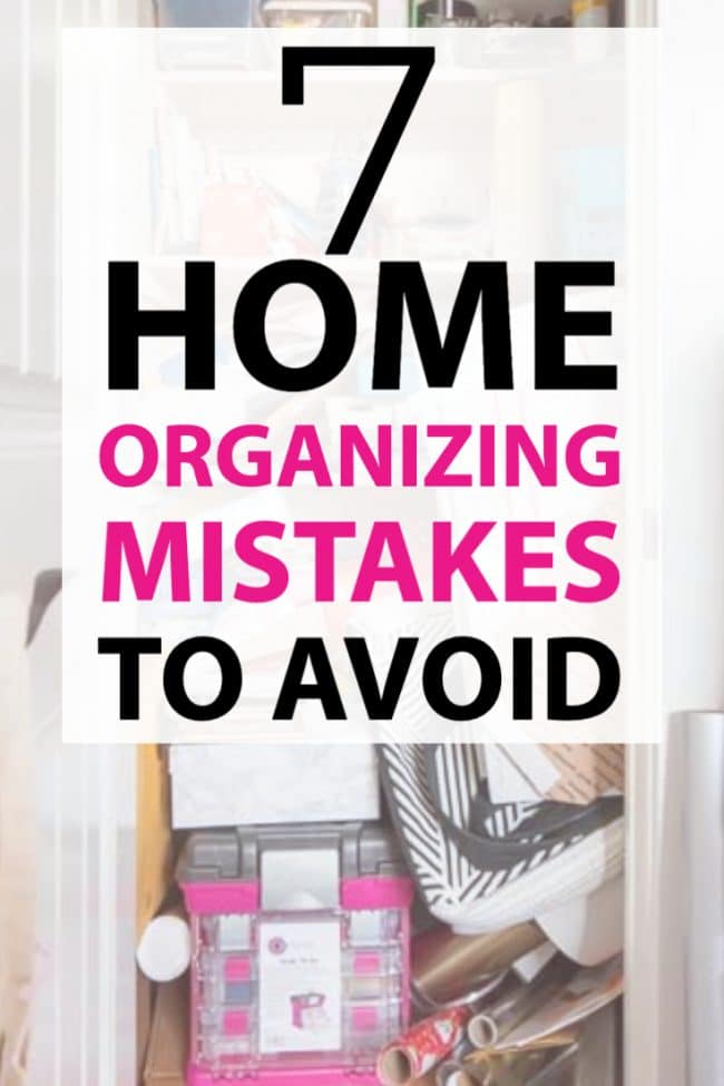 7 Home Organizing Mistakes to Avoid