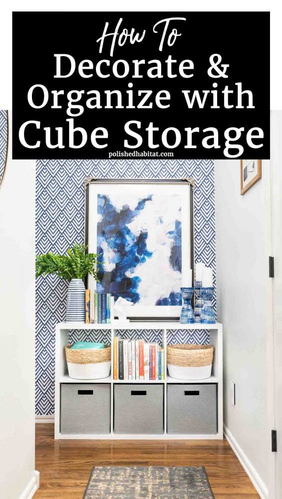 How to Decorate & Organize with Cube Storage - Text over image of decorate white storage organizer in hallway